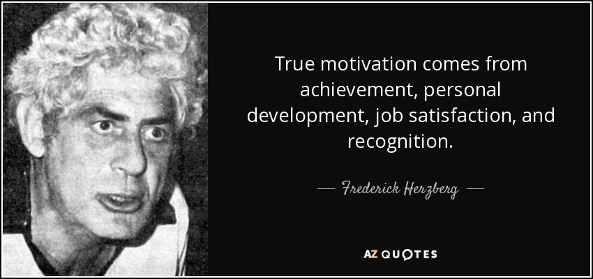 The image shows a black and white photograph of a man with the text: True motivation comes from achievement, personal development, job satisfaction, and recognition -Frederick Herzberg